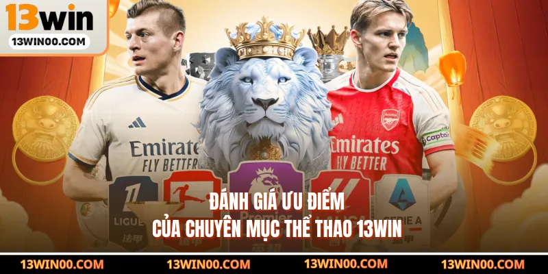 Đánh giá ưu điểm của chuyên mục thể thao 13WIN
