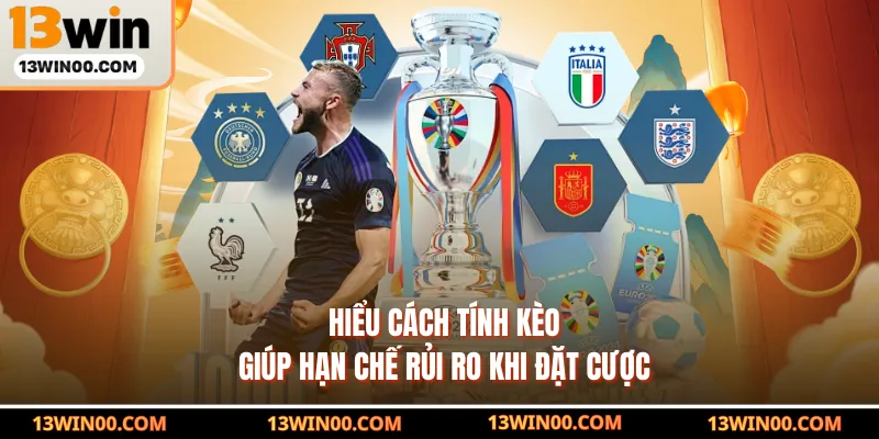 Hiểu cách tính kèo giúp hạn chế rủi ro khi đặt cược