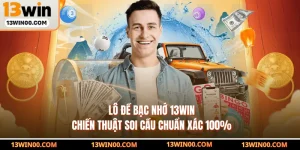 Lô Đề Bạc Nhớ 13WIN - Chiến Thuật Soi Cầu Chuẩn Xác 100%