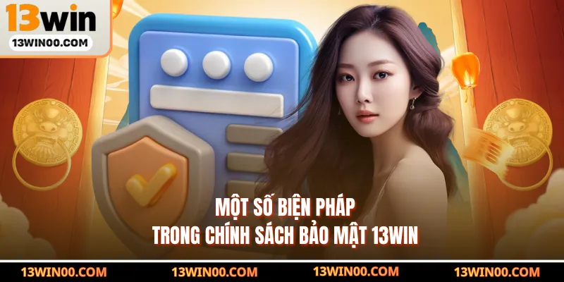 Một số biện pháp trong chính sách bảo mật 13WIN